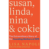 Susan, Linda, Nina & Cokie: The Extraordinary Story of the Founding Mothers  [Paperback]