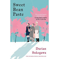 Sweet Bean Paste: The International Bestseller [Paperback]