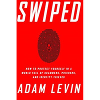 Swiped: How to Protect Yourself in a World Full of Scammers, Phishers, and Ident [Paperback]