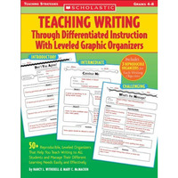 Teaching Writing Through Differentiated Instruction With Leveled Graphic Organiz [Paperback]