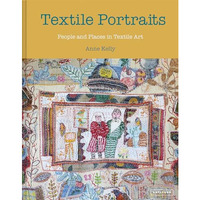 Textile Portraits: People and Places in Textile Art [Hardcover]