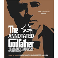 The Annotated Godfather (50th Anniversary Edition): The Complete Screenplay, Com [Hardcover]