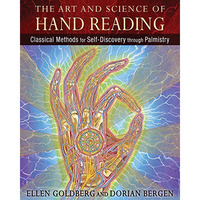 The Art and Science of Hand Reading: Classical Methods for Self-Discovery throug [Hardcover]