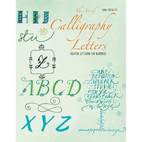 The Art of Calligraphy Letters: Creative Lettering for Beginners [Paperback]
