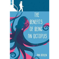 The Benefits of Being an Octopus [Hardcover]