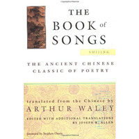 The Book of Songs: The Ancient Chinese Classic of Poetry [Paperback]