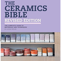 The Ceramics Bible Revised Edition [Hardcover]