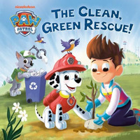 The Clean, Green Rescue! (PAW Patrol) [Hardcover]