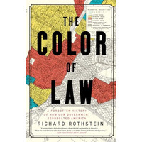 The Color of Law: A Forgotten History of How Our Government Segregated America [Paperback]