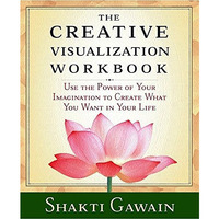 The Creative Visualization Workbook: Second Edition [Paperback]