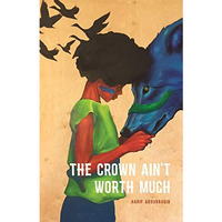 The Crown Ain't Worth Much [Paperback]