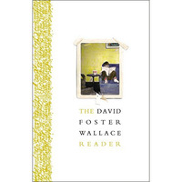 The David Foster Wallace Reader [Paperback]