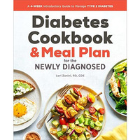 The Diabetic Cookbook and Meal Plan for the Newly Diagnosed: A 4-Week Introducto [Paperback]
