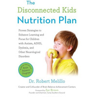 The Disconnected Kids Nutrition Plan: Proven Strategies to Enhance Learning and  [Paperback]