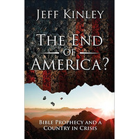 The End Of America?: Bible Prophecy And A Country In Crisis [Paperback]
