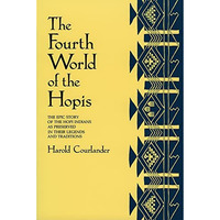 The Fourth World Of The Hopis: The Epic Story Of The Hopi Indians As Preserved I [Paperback]