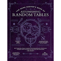 The Game Master's Book of Astonishing Random Tables: 300+ Unique Roll Tables to  [Hardcover]