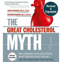 The Great Cholesterol Myth, Revised and Expanded: Why Lowering Your Cholesterol  [Paperback]