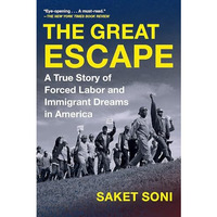 The Great Escape: A True Story of Forced Labor and Immigrant Dreams in America [Paperback]