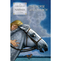 The Horse and His Boy: The Classic Fantasy Adventure Series (Official Edition) [Hardcover]