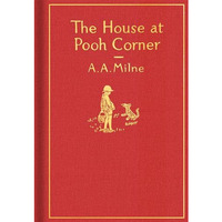 The House at Pooh Corner: Classic Gift Edition [Hardcover]