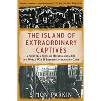The Island of Extraordinary Captives: A Painter, a Poet, an Heiress, and a Spy i [Paperback]