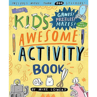 The Kid's Awesome Activity Book: Games! Puzzles! Mazes! And More! [Paperback]