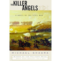 The Killer Angels: A Novel of the Civil War [Hardcover]