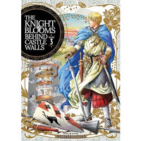 The Knight Blooms Behind Castle Walls Vol. 3 [Paperback]