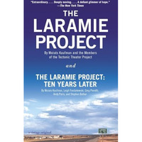 The Laramie Project and The Laramie Project: Ten Years Later [Paperback]
