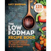The Low-FODMAP Recipe Book: Relieve symptoms of IBS, Crohn's disease and oth [Paperback]