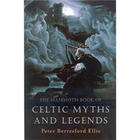 The Mammoth Book of Celtic Myths and Legends [Paperback]