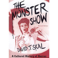 The Monster Show: A Cultural History of Horror [Paperback]