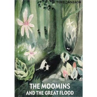 The Moomins and the Great Flood [Hardcover]