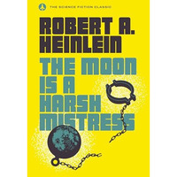 The Moon Is a Harsh Mistress [Paperback]