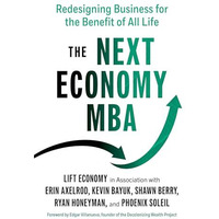 The Next Economy MBA: Redesigning Business for the Benefit of All Life [Paperback]