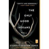 The Only Good Indians: A Novel [Paperback]