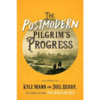 The Postmodern Pilgrim's Progress: An Allegorical Tale [Paperback]