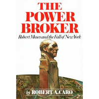 The Power Broker: Robert Moses and the Fall of New York [Hardcover]