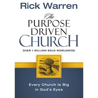 The Purpose Driven Church: Every Church Is Big in God's Eyes [Hardcover]