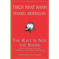 The Raft Is Not The Shore: Conversations Toward A Buddhist/christian Awareness [Paperback]