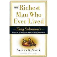 The Richest Man Who Ever Lived: King Solomon's Secrets to Success, Wealth, and H [Hardcover]