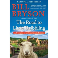 The Road to Little Dribbling: Adventures of an American in Britain [Paperback]
