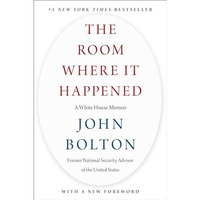 The Room Where It Happened: A White House Memoir [Paperback]