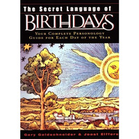 The Secret Language of Birthdays: Your Complete Personology Guide for Each Day o [Hardcover]