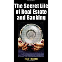 The Secret Life of Real Estate and Banking [Hardcover]