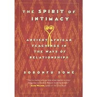 The Spirit of Intimacy: Ancient Teachings In The Ways Of Relationships [Paperback]