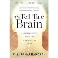 The Tell-Tale Brain: A Neuroscientist's Quest for What Makes Us Human [Paperback]