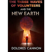 The Three Waves Of Volunteers And The New Earth [Paperback]
