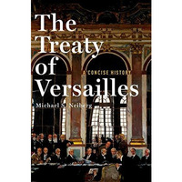 The Treaty of Versailles: A Concise History [Hardcover]